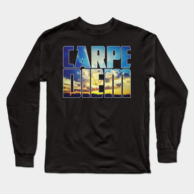 Carpe Diem II - Sunrise Typography - Motivational Inspirational - Latin Quotes Phrase Long Sleeve T-Shirt by WIZECROW